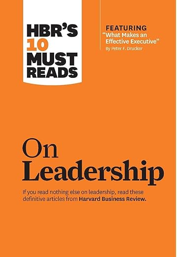 HBR’s Top 10 Must-Reads on Leadership - Digital Collection